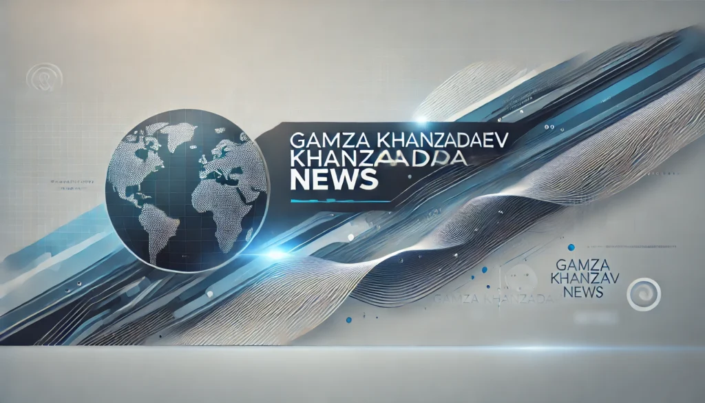 Gamza Khanzadaev News